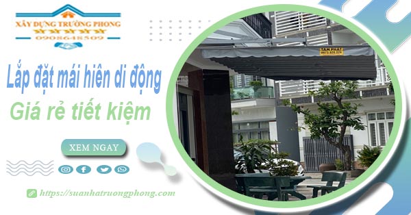 Thi công lắp đặt mái hiên di động tại Tây Ninh -【Tiết kiệm 20%】