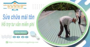 Hỗ trợ tư vấn báo giá sửa chữa mái tôn tại Biên Hoà【Miễn phí】