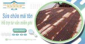 Hỗ trợ tư vấn báo giá sửa chữa mái tôn tại Củ Chi【Miễn phí】