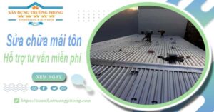 Hỗ trợ tư vấn báo giá sửa chữa mái tôn tại Gò Vấp【Miễn phí】