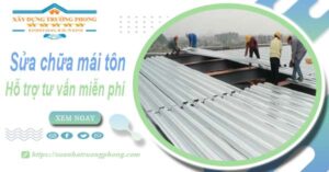 Hỗ trợ tư vấn báo giá sửa chữa mái tôn tại Long Khánh【Miễn phí】
