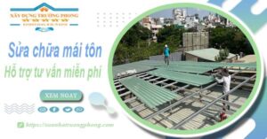 Hỗ trợ tư vấn báo giá sửa chữa mái tôn tại Nhơn Trạch【Miễn phí】