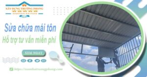 Hỗ trợ tư vấn báo giá sửa chữa mái tôn tại Quận 11【Miễn phí】