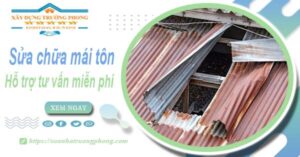 Hỗ trợ tư vấn báo giá sửa chữa mái tôn tại Quận 2【Miễn phí】