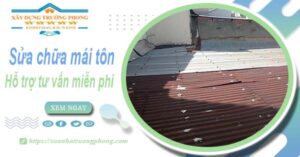 Hỗ trợ tư vấn báo giá sửa chữa mái tôn tại Quận 5【Miễn phí】
