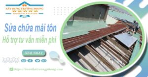 Hỗ trợ tư vấn báo giá sửa chữa mái tôn tại Tân Uyên【Miễn phí】