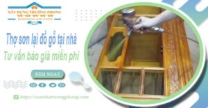 Thợ sơn lại đồ gỗ tại nhà Bà Rịa -【Tư vấn báo giá miễn phí】