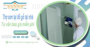 Thợ sơn lại đồ gỗ tại nhà Bến Cát -【Tư vấn báo giá miễn phí】