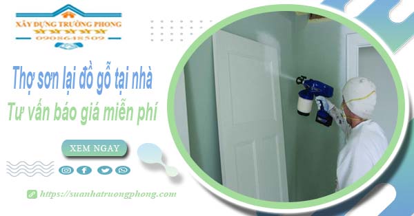Thợ sơn lại đồ gỗ tại nhà Bến Cát -【Tư vấn báo giá miễn phí】