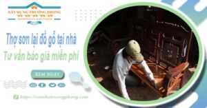 Thợ sơn lại đồ gỗ tại nhà Bình Tân -【Tư vấn báo giá miễn phí】