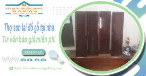 Thợ sơn lại đồ gỗ tại nhà Bình Thạnh -【Tư vấn báo giá miễn phí】