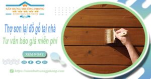 Thợ sơn lại đồ gỗ tại nhà Cam Ranh -【Tư vấn báo giá miễn phí】