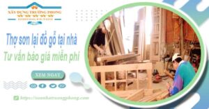 Thợ sơn lại đồ gỗ tại nhà Đồng Nai -【Tư vấn báo giá miễn phí】
