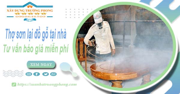 Thợ sơn lại đồ gỗ tại nhà Hóc Môn -【Tư vấn báo giá miễn phí】