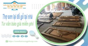 Thợ sơn lại đồ gỗ tại nhà Long Khánh -【Tư vấn báo giá miễn phí】