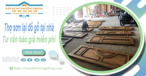 Thợ sơn lại đồ gỗ tại nhà Long Khánh -【Tư vấn báo giá miễn phí】
