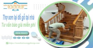Thợ sơn lại đồ gỗ tại nhà Nha Trang -【Tư vấn báo giá miễn phí】