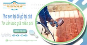 Thợ sơn lại đồ gỗ tại nhà Nhơn Trạch -【Tư vấn báo giá miễn phí】