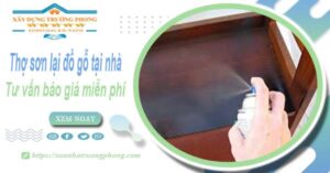 Thợ sơn lại đồ gỗ tại nhà Quận 11 -【Tư vấn báo giá miễn phí】