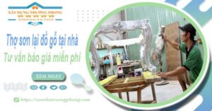 Thợ sơn lại đồ gỗ tại nhà Quận 2 -【Tư vấn báo giá miễn phí】