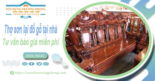 Thợ sơn lại đồ gỗ tại nhà Quận 5 -【Tư vấn báo giá miễn phí】