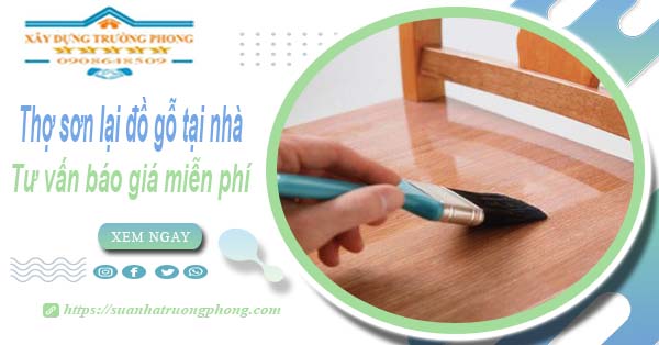 Thợ sơn lại đồ gỗ tại nhà Quận 8 -【Tư vấn báo giá miễn phí】