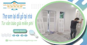 Thợ sơn lại đồ gỗ tại nhà Tân Bình -【Tư vấn báo giá miễn phí】