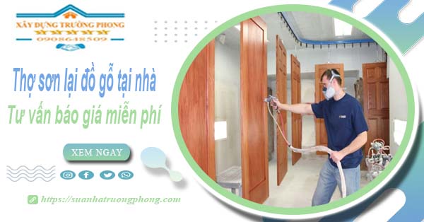 Thợ sơn lại đồ gỗ tại nhà Thủ Dầu Một -【Tư vấn báo giá miễn phí】