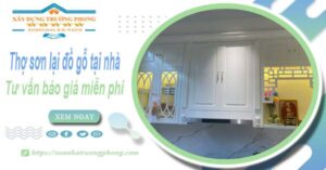 Thợ sơn lại đồ gỗ tại nhà Thuận An -【Tư vấn báo giá miễn phí】