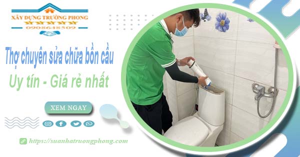 Thợ chuyên nhận sửa chữa bồn cầu tại Bến Cát【Chỉ từ 199k】
