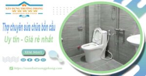Thợ chuyên nhận sửa chữa bồn cầu tại Bình Tân【Chỉ từ 199k】