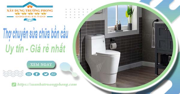 Thợ chuyên nhận sửa chữa bồn cầu tại Cam Ranh【Chỉ từ 199k】