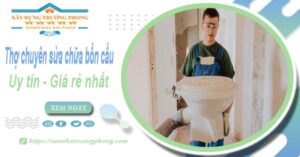 Thợ chuyên nhận sửa chữa bồn cầu tại Tân Bình【Chỉ từ 199k】