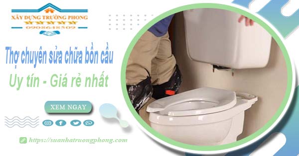 Thợ chuyên nhận sửa chữa bồn cầu tại Thủ Dầu Một【Chỉ từ 199k】