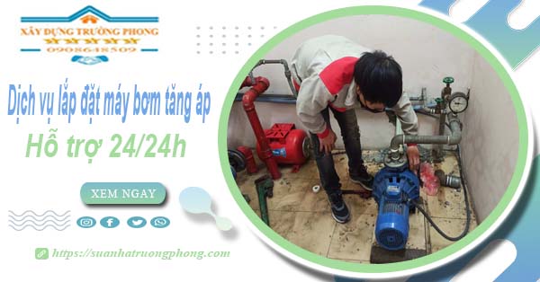 Dịch vụ lắp đặt máy bơm tăng áp tại Khánh Hòa【Hỗ trợ 24/24h】