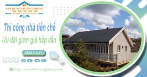 Đơn giá thi công nhà tiền chế tại Bình Dương -【Ưu đãi giảm 10%】