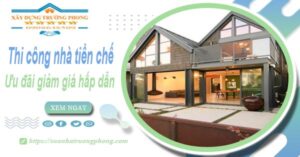 Đơn giá thi công nhà tiền chế tại Cam Ranh -【Ưu đãi giảm 10%】