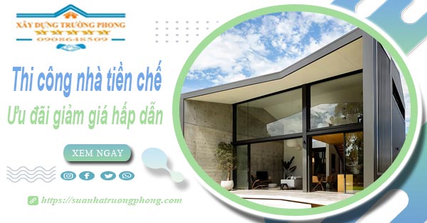 Đơn giá thi công nhà tiền chế tại Hà Nội -【Ưu đãi giảm 10%】