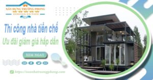 Đơn giá thi công nhà tiền chế tại Khánh Hòa -【Ưu đãi giảm 10%】