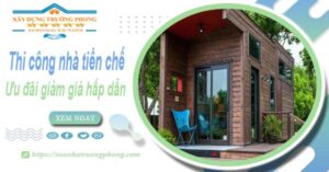 Đơn giá thi công nhà tiền chế tại Thủ Dầu Một -【Ưu đãi giảm 10%】