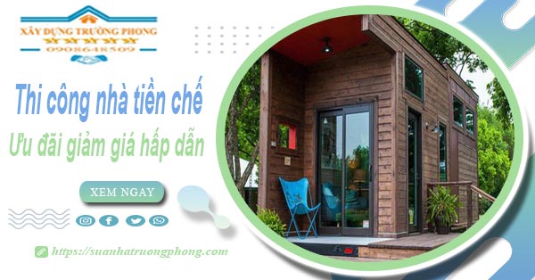 Đơn giá thi công nhà tiền chế tại Thủ Dầu Một -【Ưu đãi giảm 10%】