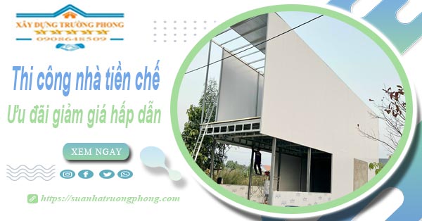Đơn giá thi công nhà tiền chế tại Thuận An -【Ưu đãi giảm 10%】