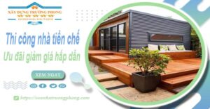 Đơn giá thi công nhà tiền chế tại Vũng Tàu -【Ưu đãi giảm 10%】