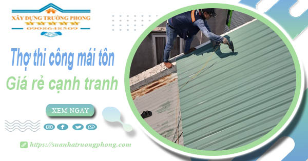 Bảng giá chi phí thi công mái tôn tại Bạc Liêu -【Cập nhật 2026】