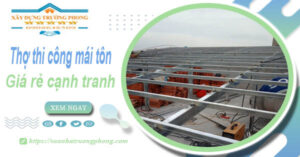 Bảng giá chi phí thi công mái tôn tại Bảo Lộc -【Cập nhật 2026】