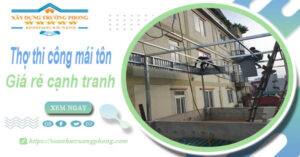 Bảng giá chi phí thi công mái tôn tại Bến Tre -【Cập nhật 2026】