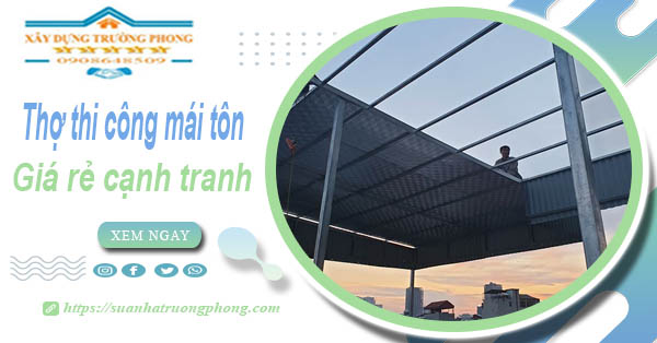 Bảng giá chi phí thi công mái tôn tại Đồng Tháp -【Cập nhật 2026】