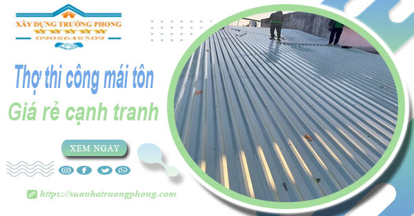 Bảng giá chi phí thi công mái tôn tại Gia Lai -【Cập nhật 2026】