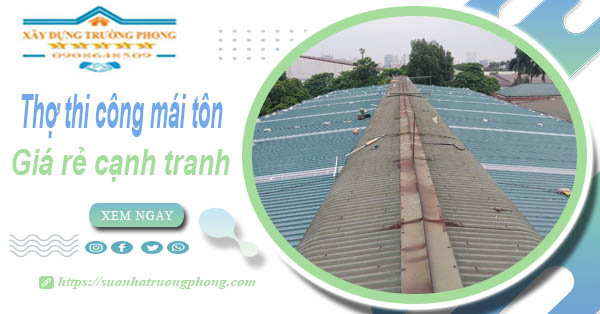 Bảng giá chi phí thi công mái tôn tại Gia Nghĩa -【Cập nhật 2026】