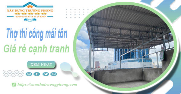 Bảng giá chi phí thi công mái tôn tại Hà Nội -【Cập nhật 2026】